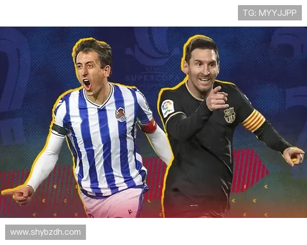 巴萨迎战皇家社会力争主场全取三分争夺联赛榜首位置